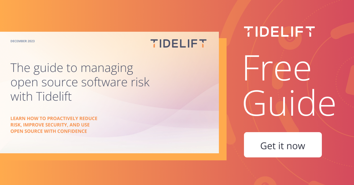 The guide to managing open source software risk with Tidelift