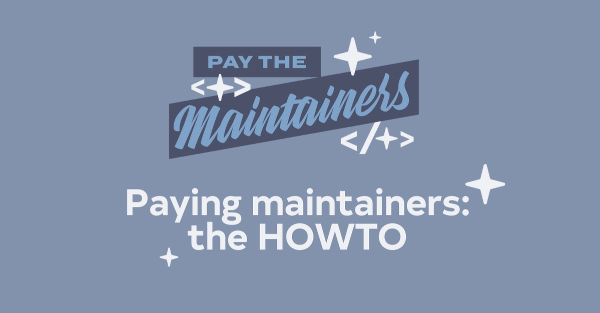 Paying maintainers: the HOWTO