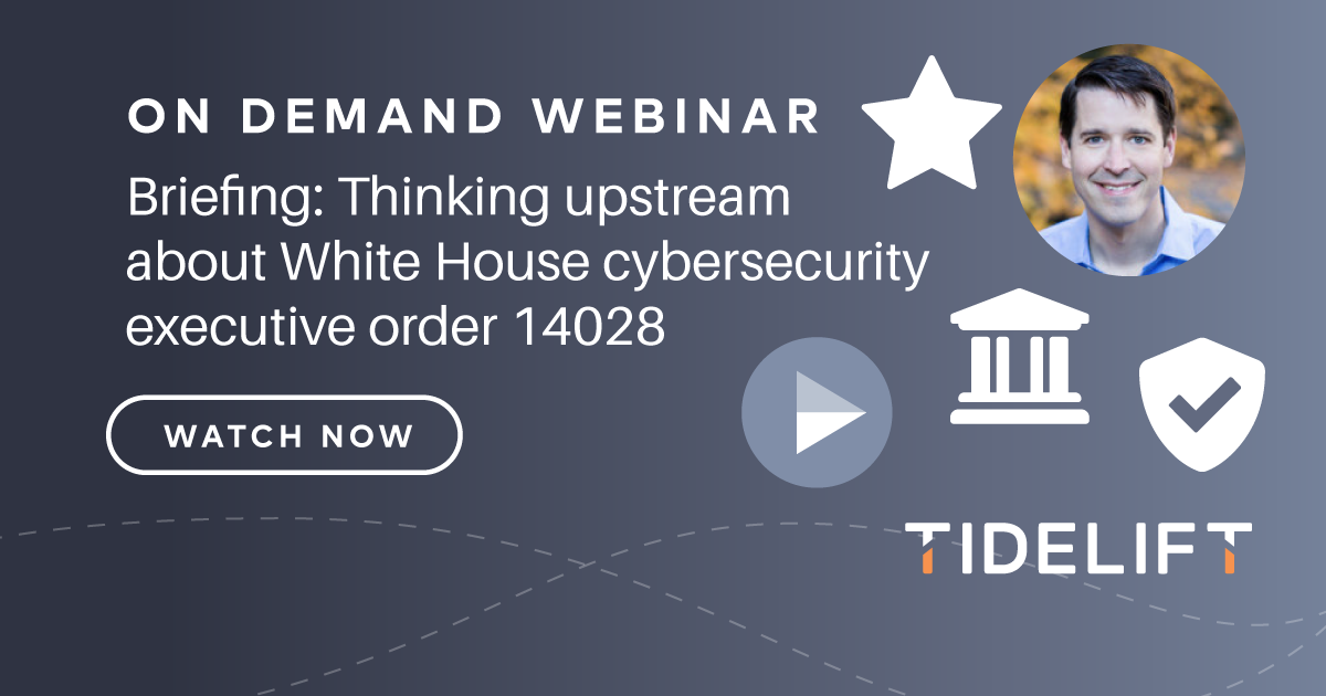 Briefing: Thinking upstream about White House cybersecurity executive order 14028
