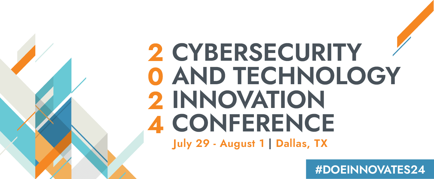 Department of Energy’s DOE Cybersecurity and Technology Innovation Conference