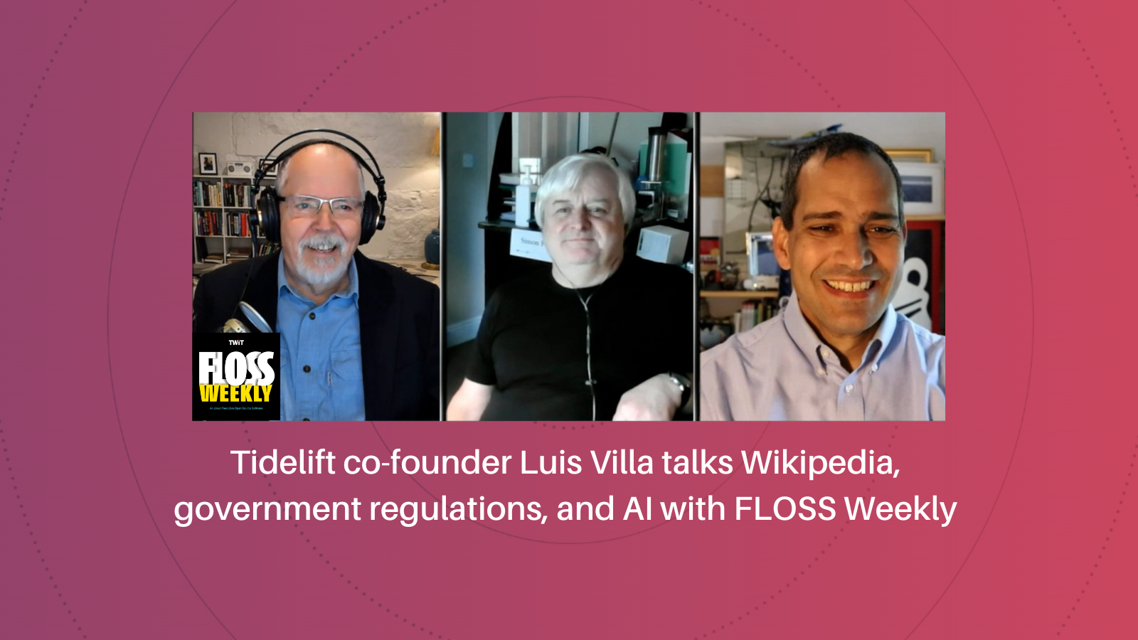 Tidelift co-founder Luis Villa talks Wikipedia, government regulations, and AI with FLOSS Weekly