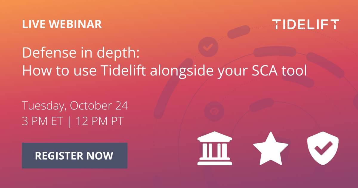 Defense in depth: How to use Tidelift alongside your SCA tool