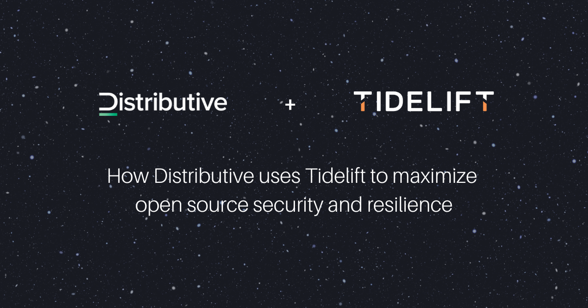New video story: How Distributive uses Tidelift to maximize open source security and resilience