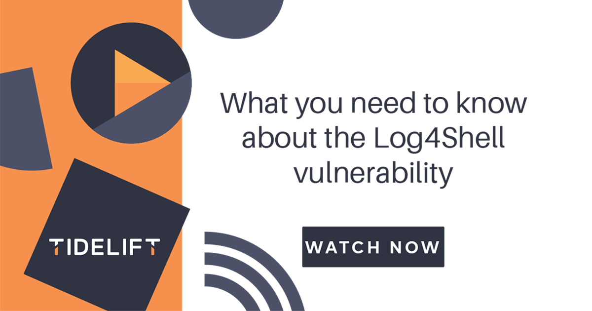 Tidelift briefing: What you need to know about the Log4Shell vulnerability