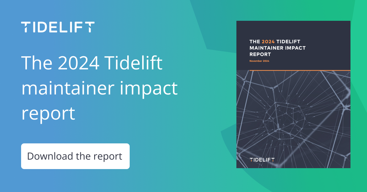 The 2024 Tidelift maintainer impact report